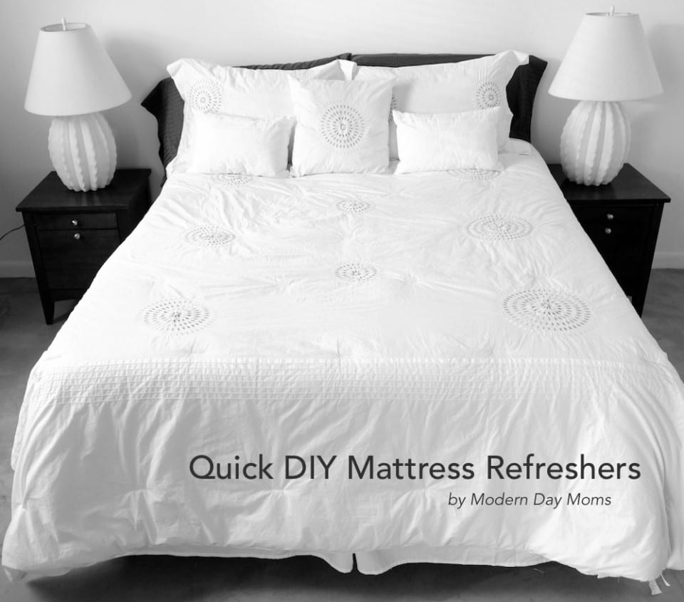 Quick DIY Mattress Refreshers - Modern Day Moms